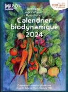 Couverture du livre « Calendrier biodynamique : calendrier lunaire et planétaire d'après Maria Thun. Depuis 1963 (édition 2024) » de Maria Thun aux éditions Bio Dynamique