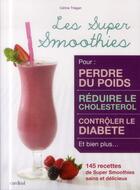 Couverture du livre « Les super smoothies » de Celine Tregan aux éditions Cardinal Editions