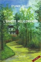 Couverture du livre « L'ermite millionnaire » de Sylvain Goulet aux éditions Editions De La Caboche