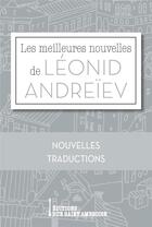 Couverture du livre « Les meilleures nouvelles de Leonid Andreiev » de Leonid Andreiev aux éditions Saint Ambroise