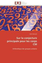 Couverture du livre « Sur la conjecture principale pour les corps cm - arithmetique des groupes unitaires » de Mainardi Fabio aux éditions Editions Universitaires Europeennes