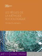 Couverture du livre « Les Règles de la méthode sociologique » de Emile Durkheim aux éditions Presses Electroniques De France