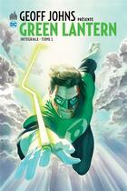 Couverture du livre « Geoff Johns présente Green Lantern : Intégrale vol.1 » de Geoff Johns et Collectif aux éditions Urban Comics