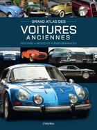 Couverture du livre « Grand atlas des voitures anciennes : histoire, modèles, performances » de Michael Dorflinger aux éditions L'imprevu