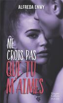 Couverture du livre « Ne crois pas que tu m'aimes » de Alfreda Enwy aux éditions Harpercollins