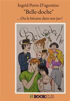 Couverture du livre « Belle-doche » de Ingrid Porre-D'Agostino aux éditions Bookelis