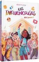 Couverture du livre « Les influenceuses Tome 4 : Girl power ! » de Anouk Filippini aux éditions Auzou