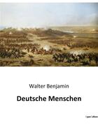 Couverture du livre « Deutsche Menschen » de Walter Benjamin aux éditions Shs Editions