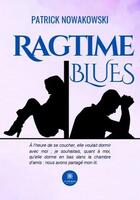 Couverture du livre « Ragtime blues » de Patrick Nowakowski aux éditions Le Lys Bleu