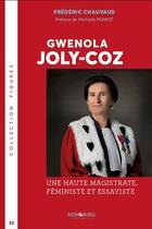 Couverture du livre « Gwenola Joly Coz : Une haute magistrate , féministe, essayiste » de Frederix Chauvaud aux éditions Memoring Editions