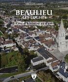 Couverture du livre « Beaulieu-lès-Loches : Cité d'histoire et d'art » de Christian Caillet aux éditions Hugues De Chivre