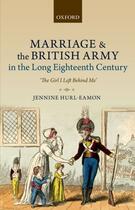 Couverture du livre « Marriage and the British Army in the Long Eighteenth Century: 'The Gir » de Hurl-Eamon Jennine aux éditions Oup Oxford