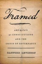 Couverture du livre « Framed: America's 51 Constitutions and the Crisis of Governance » de Levinson Sanford aux éditions Oxford University Press Usa