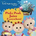 Couverture du livre « In the night garden ; pinky ponk juice » de Davenport Andrew aux éditions Bbc Children