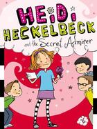 Couverture du livre « Heidi Heckelbeck and the Secret Admirer » de Coven Wanda aux éditions Little Simon