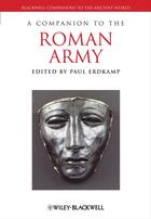 Couverture du livre « A Companion to the Roman Army » de Paul Erdkamp aux éditions Wiley-blackwell