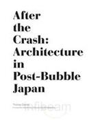 Couverture du livre « After the crash architecture in post-bubble japan » de Daniell Thomas aux éditions Princeton Architectural
