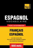 Couverture du livre « Vocabulaire Français-Espagnol pour l'autoformation - 9000 mots » de Andrey Taranov aux éditions T&p Books