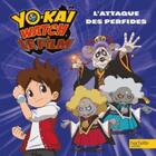 Couverture du livre « Yo-Kai Watch ; l'attaque des perfides » de  aux éditions Hachette Jeunesse