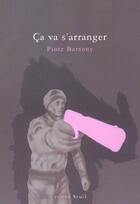 Couverture du livre « Ca va s'arranger » de Piotr Barsony aux éditions Seuil