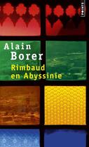 Couverture du livre « Rimbaud en Abyssinie » de Alain Borer aux éditions Points