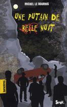 Couverture du livre « Une putain de belle nuit » de Le Bourhis Michel aux éditions Seuil Jeunesse