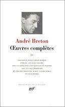 Couverture du livre « Oeuvres complètes Tome 3 » de Andre Breton aux éditions Gallimard