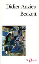 Couverture du livre « Beckett » de Didier Anzieu aux éditions Folio
