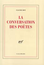 Couverture du livre « La conversation des poètes » de Claude Roy aux éditions Gallimard