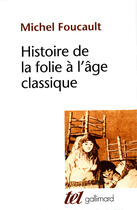 Couverture du livre « Histoire de la folie à l'âge classique » de Michel Foucault aux éditions Gallimard