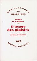 Couverture du livre « Histoire de la sexualité t.2 ; l' usage des plaisirs » de Michel Foucault aux éditions Gallimard