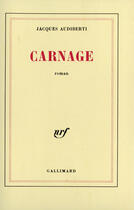 Couverture du livre « Carnage » de Jacques Audiberti aux éditions Gallimard