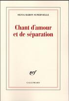 Couverture du livre « Chant d'amour et de séparation » de Silvia Baron Supervielle aux éditions Gallimard