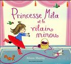 Couverture du livre « Princesse Mila et le vilain minou » de Alison Murray aux éditions Gallimard-jeunesse