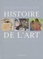 Couverture du livre « Histoire de l'Art ; architecture, sculpture » de Jacques Thuillier aux éditions Flammarion