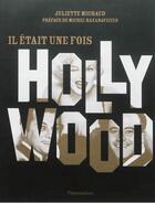 Couverture du livre « Il était une fois Hollywood » de Juliette Michaud aux éditions Flammarion