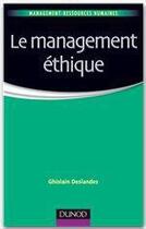 Couverture du livre « Le management éthique » de Ghislain Deslandes aux éditions Dunod