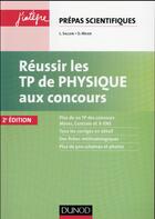 Couverture du livre « Réussir les TP de physique aux concours (2e édition) » de Laurent Sallen et Dominique Meier aux éditions Dunod