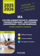 Couverture du livre « IRA 1 000 QCM - Cat. A - Concours externe, interne et 3e concours - 2025-2026 : Culture administrative et juridique, finances publiques, institutions européennes, culture numérique » de Coralie Cholet aux éditions Dunod