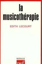 Couverture du livre « Musicotherapie (la) » de Lecourt E aux éditions Puf