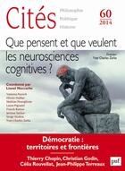 Couverture du livre « REVUE CITES t.60 ; que pensent et que veulent les neurosciences cognitives ? » de Revue Cites aux éditions Puf