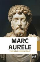 Couverture du livre « Marc Aurèle » de Veronique Boudon-Millot aux éditions Puf