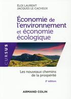 Couverture du livre « Économie de l'environnement et économie écologique (2e édition) » de Eloi Laurent et Jacques Le Cacheux aux éditions Armand Colin