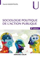 Couverture du livre « Sociologie politique de l'action publique (3e édition) » de Patrick Hassenteufel aux éditions Armand Colin
