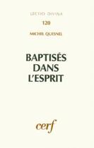 Couverture du livre « Baptisés dans l'Esprit » de Michel Quesnel aux éditions Cerf