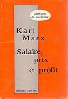 Couverture du livre « Travail salarié et capital ; salaire, prix et profit » de Karl Marx aux éditions Editions Sociales