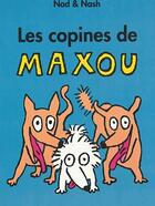 Couverture du livre « Copines de maxou (les) » de Nad / Nash aux éditions Ecole Des Loisirs