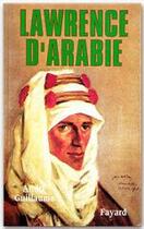 Couverture du livre « Lawrence d'Arabie » de André Guillaume aux éditions Fayard