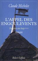 Couverture du livre « L'appel des engoulevents - tome 3 - ae - vol03 » de Claude Michelet aux éditions Robert Laffont