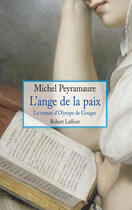 Couverture du livre « L'ange de la paix ; le roman d'Olympe de Gouges » de Michel Peyramaure aux éditions Robert Laffont